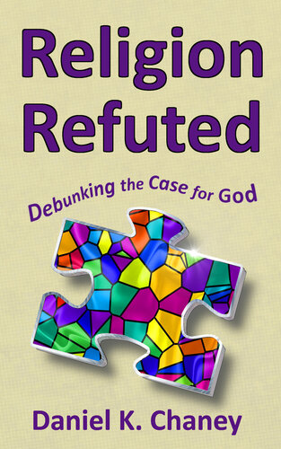 Religion Refuted: Debunking the Case for God (PDF/EPUB Version)
