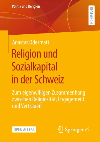 Religion und Sozialkapital in der Schweiz: Zum eigenwilligen Zusammenhang zwischen Religiosität, Engagement und Vertrauen (Politik und Religion) (German Edition) (PDF/EPUB Version)
