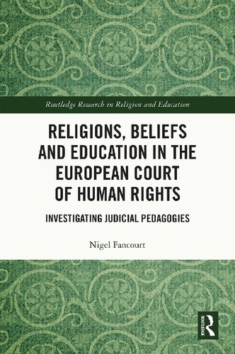 Religions, Beliefs, and Education in the European Court of Human Rights: Investigating Judicial Pedagogies (PDF/EPUB Version)
