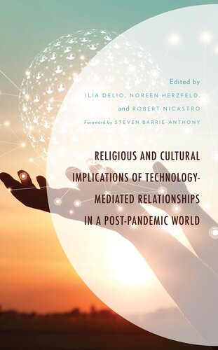 Religious and Cultural Implications of Technology-Mediated Relationships in a Post-Pandemic World (PDF/EPUB Version)
