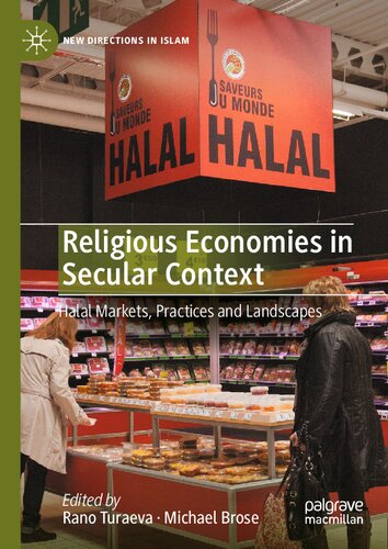 Religious Economies in Secular Context: Halal Markets, Practices and Landscapes (New Directions in Islam) (PDF/EPUB Version)
