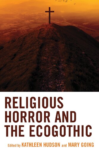 Religious Horror and the Ecogothic (Ecocritical Theory and Practice) (PDF/EPUB Version)
