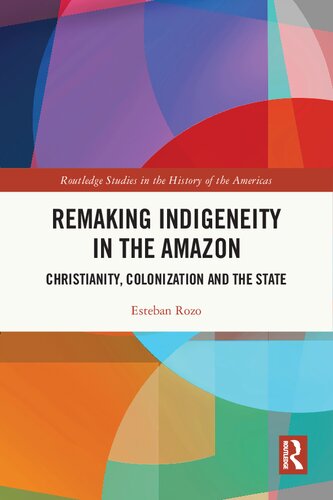 Remaking Indigeneity in the Amazon: Christianity, Colonization and the State (PDF/EPUB Version)