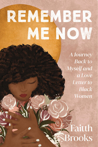 Remember Me Now: A Journey Back to Myself and a Love Letter to Black Women (PDF/EPUB Version)
