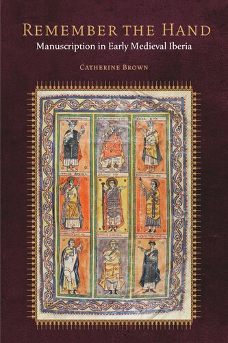 Remember the Hand: Manuscription in Early Medieval Iberia (PDF/EPUB Version)
