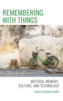 Remembering with Things: Material Memory, Culture, and Technology (PDF/EPUB Version)

