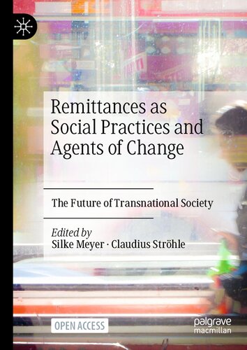 Remittances as Social Practices and Agents of Change: The Future of Transnational Society (PDF/EPUB Version)
