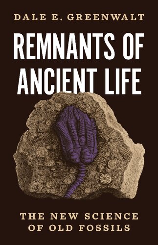 Remnants of Ancient Life: The New Science of Old Fossils (PDF/EPUB Version)
