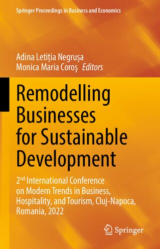 Remodelling Businesses for Sustainable Development: 2nd International Conference on Modern Trends in Business, Hospitality, and Tourism, Cluj-Napoca, Romania, 2022 (PDF/EPUB Version)

