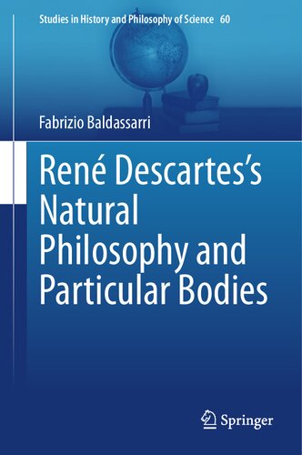 René Descartes's Natural Philosophy and Particular Bodies (PDF/EPUB Version)