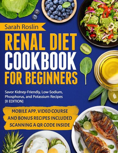 Renal Diet Cookbook for Beginners: Savor Kidney-Friendly, Low-Sodium, Phosphorus, and Potassium Recipes [II EDITION] (PDF/EPUB Version)
