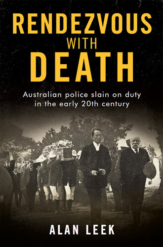 Rendezvous with Death: Australian Police Slain on Duty in the Early 19th Century (PDF/EPUB Version)
