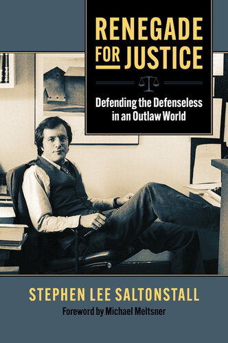 Renegade for Justice: Defending the Defenseless in an Outlaw World (PDF/EPUB Version)
