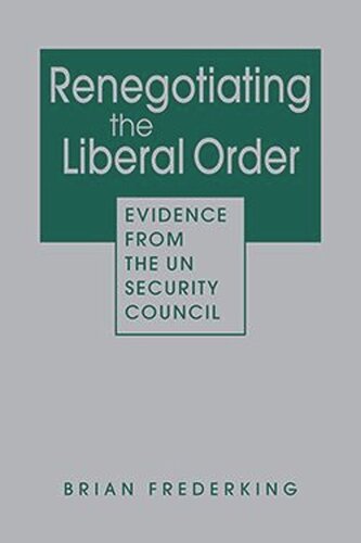 Renegotiating the Liberal Order: Evidence from the UN Security Council (PDF/EPUB Version)
