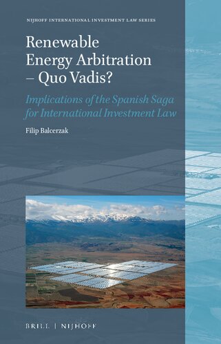 Renewable Energy Arbitration - Quo Vadis?: Implications of the Spanish Saga for International Investment Law (PDF/EPUB Version)
