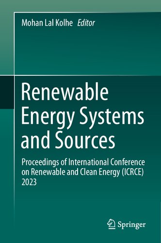 Renewable Energy Systems and Sources: Proceedings of International Conference on Renewable and Clean Energy (ICRCE) 2023 (PDF/EPUB Version)
