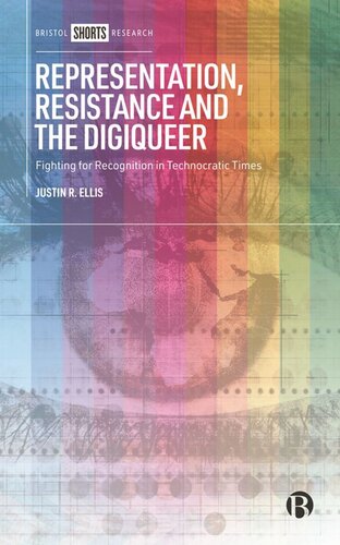 Representation, Resistance and the Digiqueer: Fighting for Recognition in Technocratic Times (PDF/EPUB Version)
