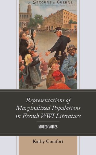 Representations of Marginalized Populations in French WWI Literature: Muted Voices (After the Empire: The Francophone World and Postcolonial France) (PDF/EPUB Version)
