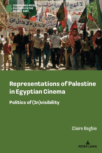 Representations of Palestine in Egyptian Cinema: Politics of (In)visibility (PDF/EPUB Version)
