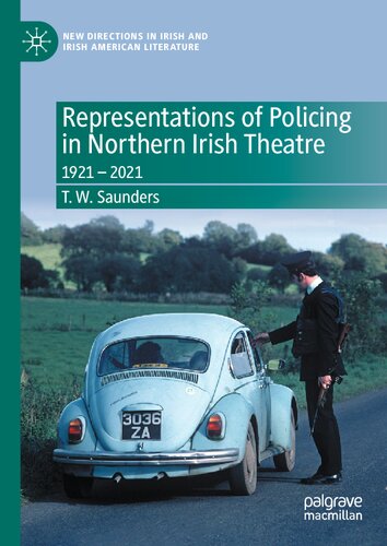 Representations of Policing in Northern Irish Theatre: 1921 – 2021 (PDF/EPUB Version)
