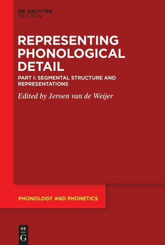 Representing Phonological Detail: Part I Segmental Structure and Representations (PDF/EPUB Version)
