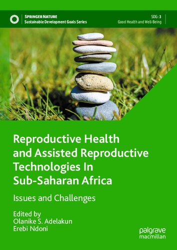Reproductive Health and Assisted Reproductive Technologies In Sub-Saharan Africa: Issues and Challenges (Sustainable Development Goals Series) (PDF/EPUB Version)
