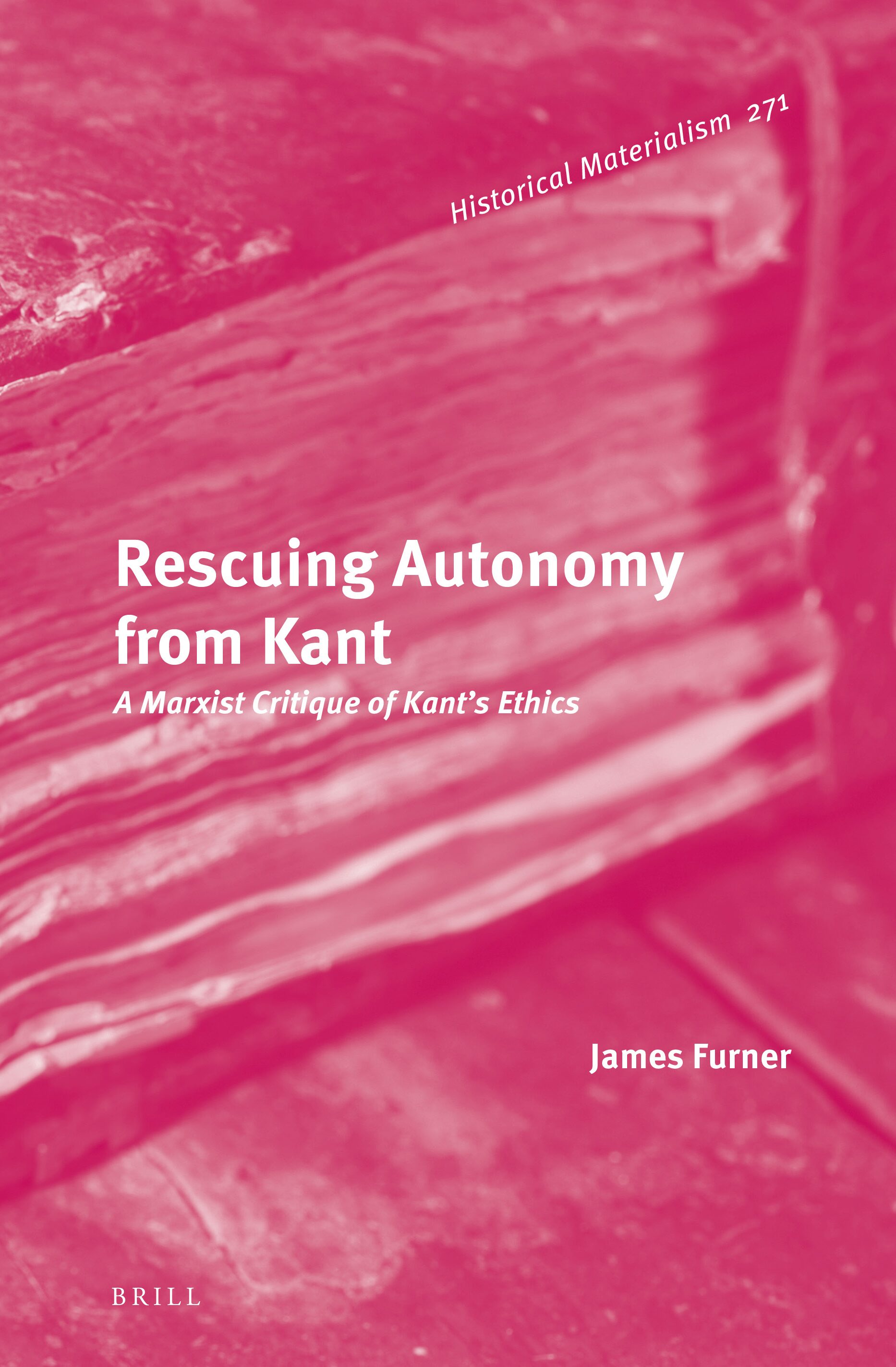 Rescuing Autonomy from Kant: A Marxist Critique of Kant's Ethics (PDF/EPUB Version)
