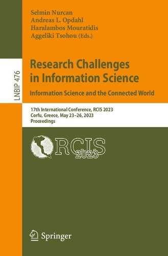 Research Challenges in Information Science: Information Science and the Connected World: 17th International Conference, RCIS 2023 Corfu, Greece, May 23–26, 2023 Proceedings (PDF/EPUB Version)
