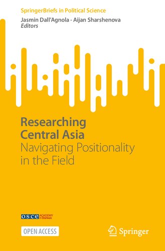 Researching Central Asia: Navigating Positionality in the Field (SpringerBriefs in Political Science) (PDF/EPUB Version)
