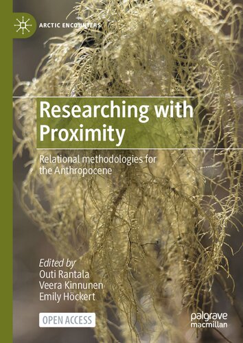Researching with Proximity: Relational methodologies for the Anthropocene (Arctic Encounters) (PDF/EPUB Version)
