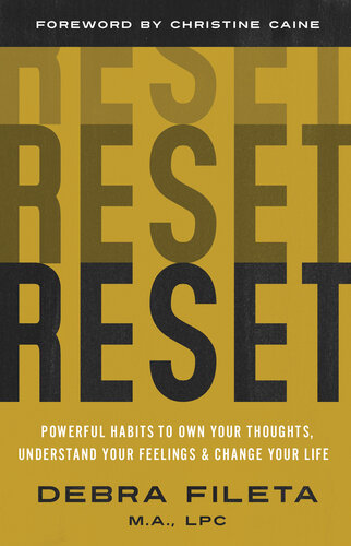 Reset: Powerful Habits to Own Your Thoughts, Understand Your Feelings, and Change Your Life (PDF/EPUB Version)
