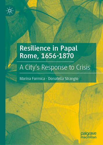 Resilience in Papal Rome, 1656-1870 : A City's Response to Crisis (PDF/EPUB Version)
