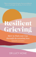 Resilient Grieving: How to find your way through devastating loss (PDF/EPUB Version)
