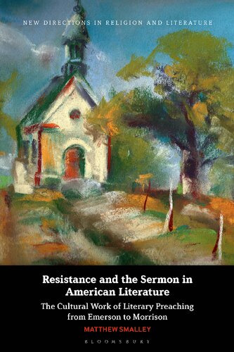 Resistance and the Sermon in American Literature: The Cultural Work of Literary Preaching from Emerson to Morrison (PDF/EPUB Version)
