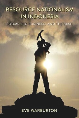 Resource Nationalism in Indonesia: Booms, Big Business, and the State (PDF/EPUB Version)
