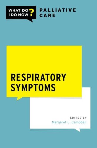 Respiratory Symptoms (WHAT DO I DO NOW PALLIATIVE CARE) (PDF/EPUB Version)
