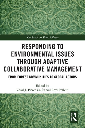 Responding to Environmental Issues through Adaptive Collaborative Management: From Forest Communities to Global Actors (PDF/EPUB Version)
