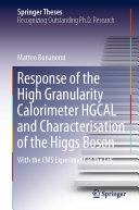 Response of the High Granularity Calorimeter HGCAL and Characterisation of the Higgs Boson: With the CMS Experiment at the LHC (PDF/EPUB Version)
