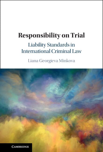 Responsibility on Trial: Liability Standards in International Criminal Law (PDF/EPUB Version)
