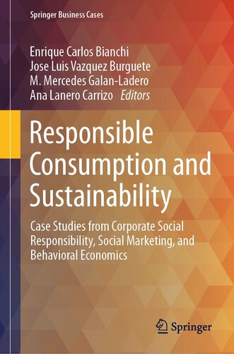 Responsible Consumption and Sustainability: Case Studies from Corporate Social Responsibility, Social Marketing, and Behavioral Economics (Springer Business Cases) (PDF/EPUB Version)
