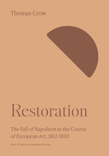 Restoration: The Fall of Napoleon in the Course of European Art, 1812-1820 (PDF/EPUB Version)
