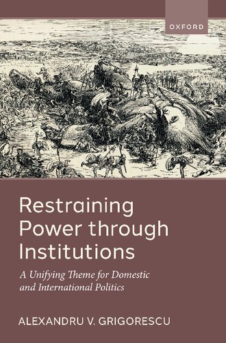 Restraining Power through Institutions: A Unifying Theme for Domestic and International Politics (PDF/EPUB Version)