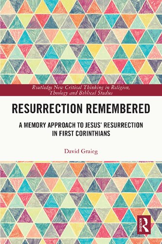 Resurrection Remembered: A Memory Approach to Jesus' Resurrection in First Corinthians (PDF/EPUB Version)