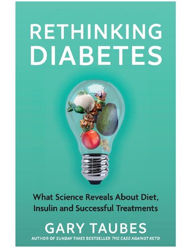 Rethinking Diabetes - What Science Reveals About Diet, Insulin and Successful Treatments (Jan 18, 2024)_(1803510692)_(Granta Books) (PDF/EPUB Version)