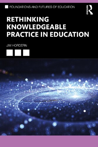 Rethinking Knowledgeable Practice in Education (PDF/EPUB Version)