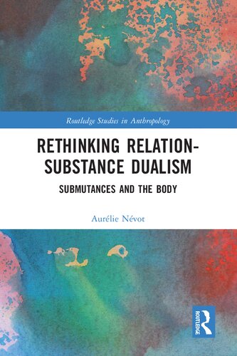 Rethinking Relation-Substance Dualism: Submutances and the Body (PDF/EPUB Version)
