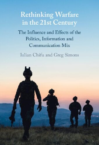 Rethinking Warfare in the 21st Century: The Influence and Effects of the Politics, Information and Communication Mix (PDF/EPUB Version)
