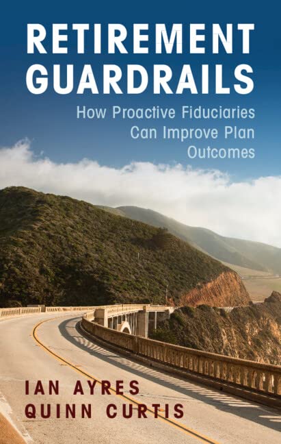 Retirement Guardrails: How Proactive Fiduciaries Can Improve Plan Outcomes (PDF/EPUB Version)
