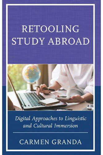 Retooling Study Abroad: Digital Approaches to Linguistic and Cultural Immersion (PDF/EPUB Version)

