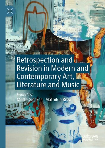 Retrospection and Revision in Modern and Contemporary Art, Literature and Music (PDF/EPUB Version)